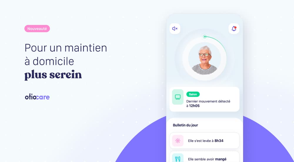 OtioCare : le maintien à domicile réinventé !